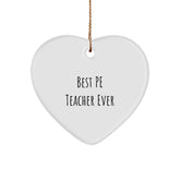 Funny PE Teacher Gifts, Best Pe Teacher Ever, Heart Ornament for Christmas, Gifts from Friends, Gifts for PE Teachers - Image 1